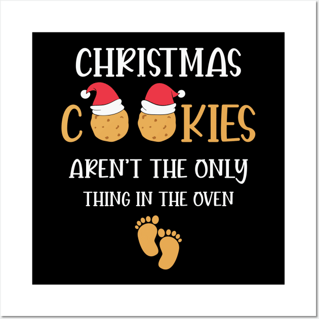 Christmas Cookies Aren't The Only Thin In the Oven Pregnant Mom Christmas Gift Wall Art by BadDesignCo